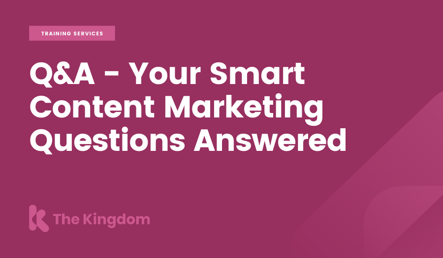 Q&A - Your Smart Content Marketing Questions Answered