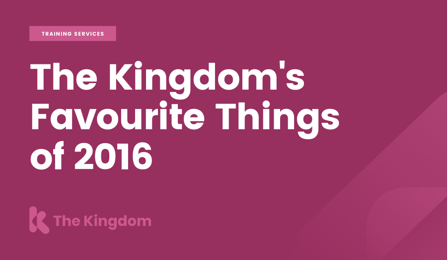 The Kingdom's Favourite Things of 2016