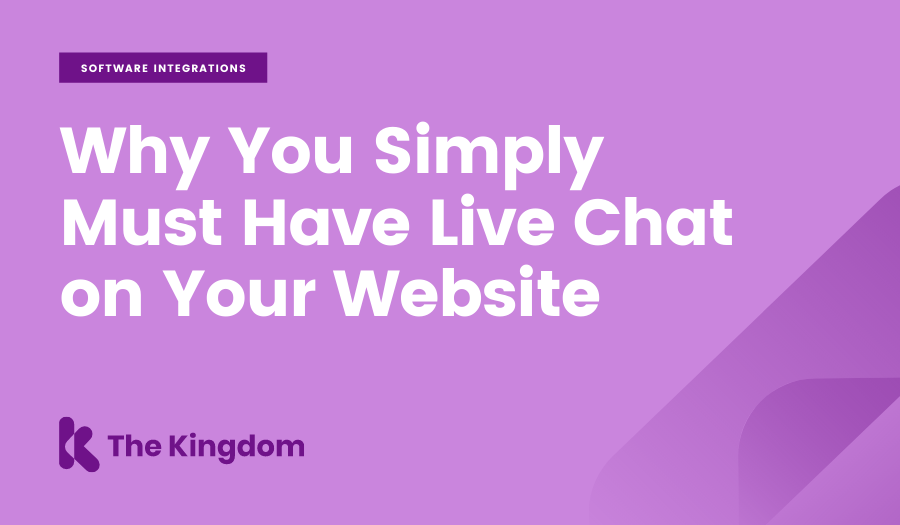 Why You Simply Must Have Live Chat on Your Website