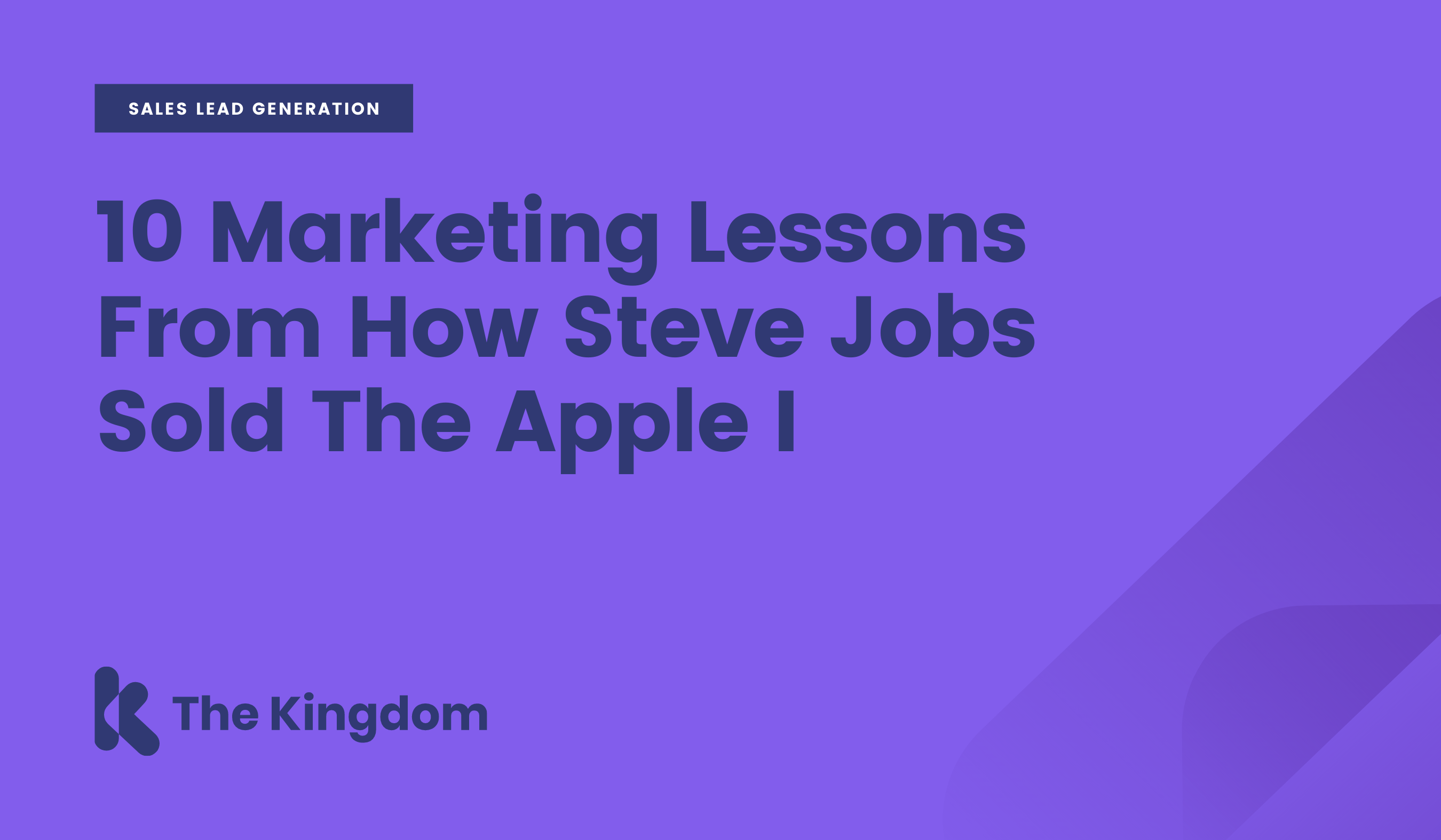 10 Marketing Lessons From How Steve Jobs Sold The Apple I.