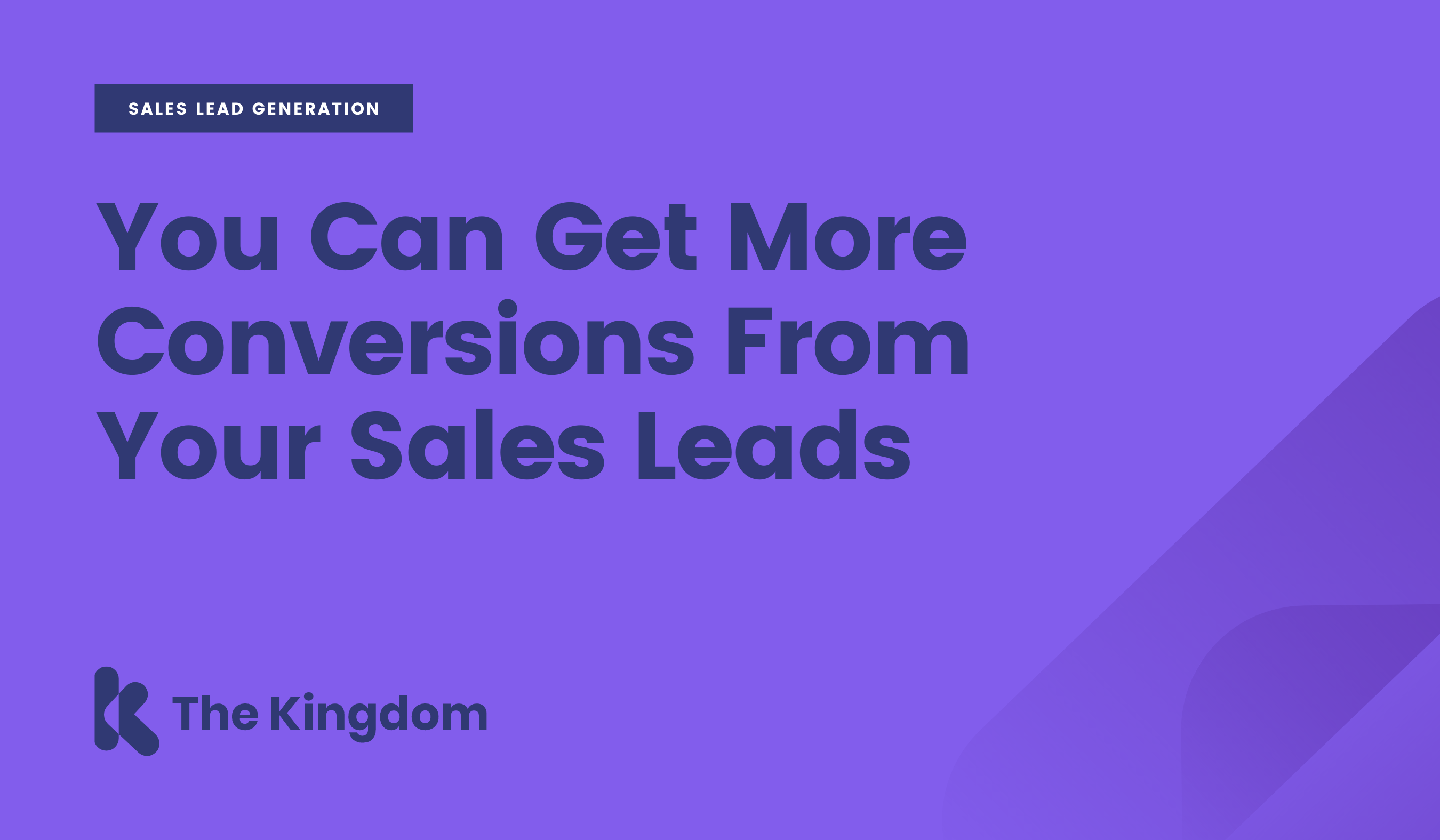 You Can Get More Conversions From Your Sales Leads.