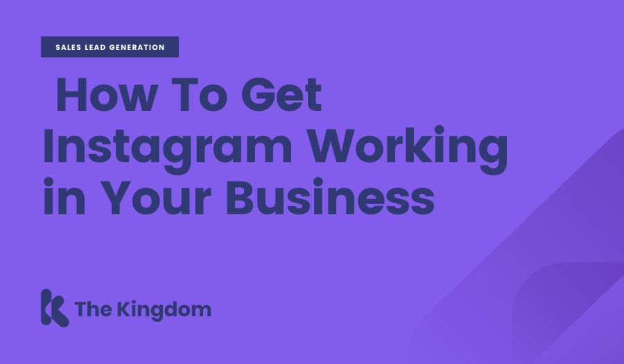 The Kingdom Live: How To Get Instagram Working in Your Business