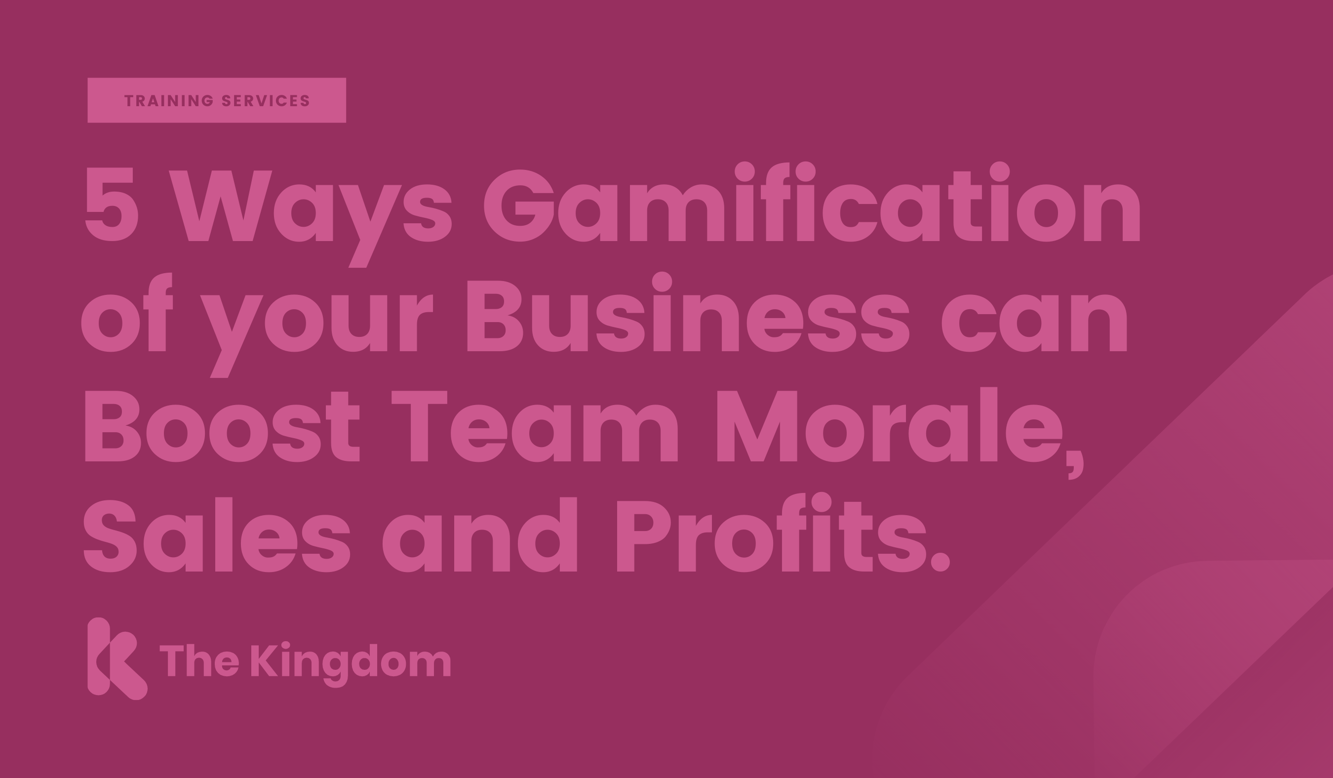 5 Ways Gamification of your Business can Boost Team Morale, Sales and Profits.