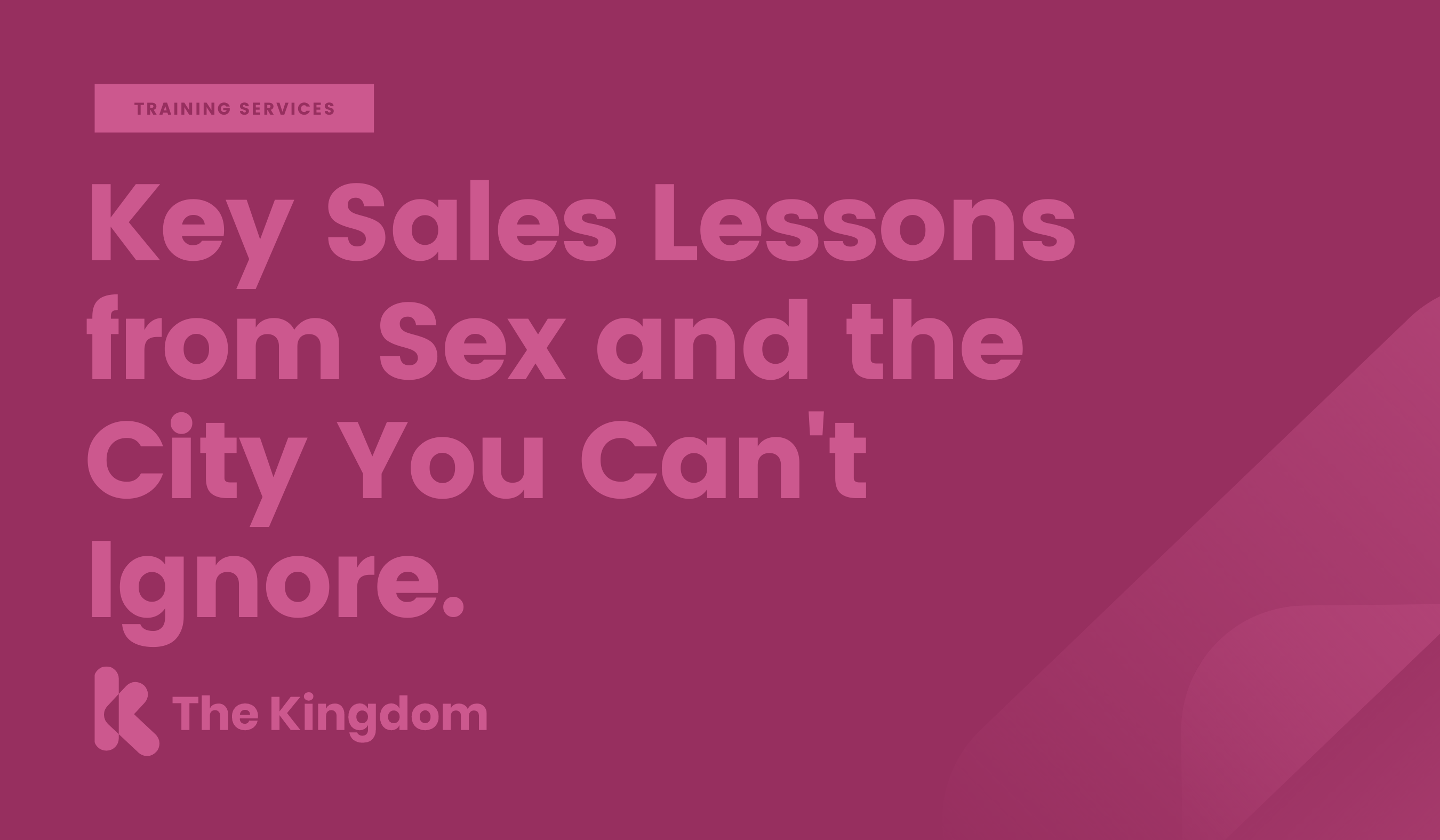 Key Sales Lessons from Sex and the City You Can't Ignore.