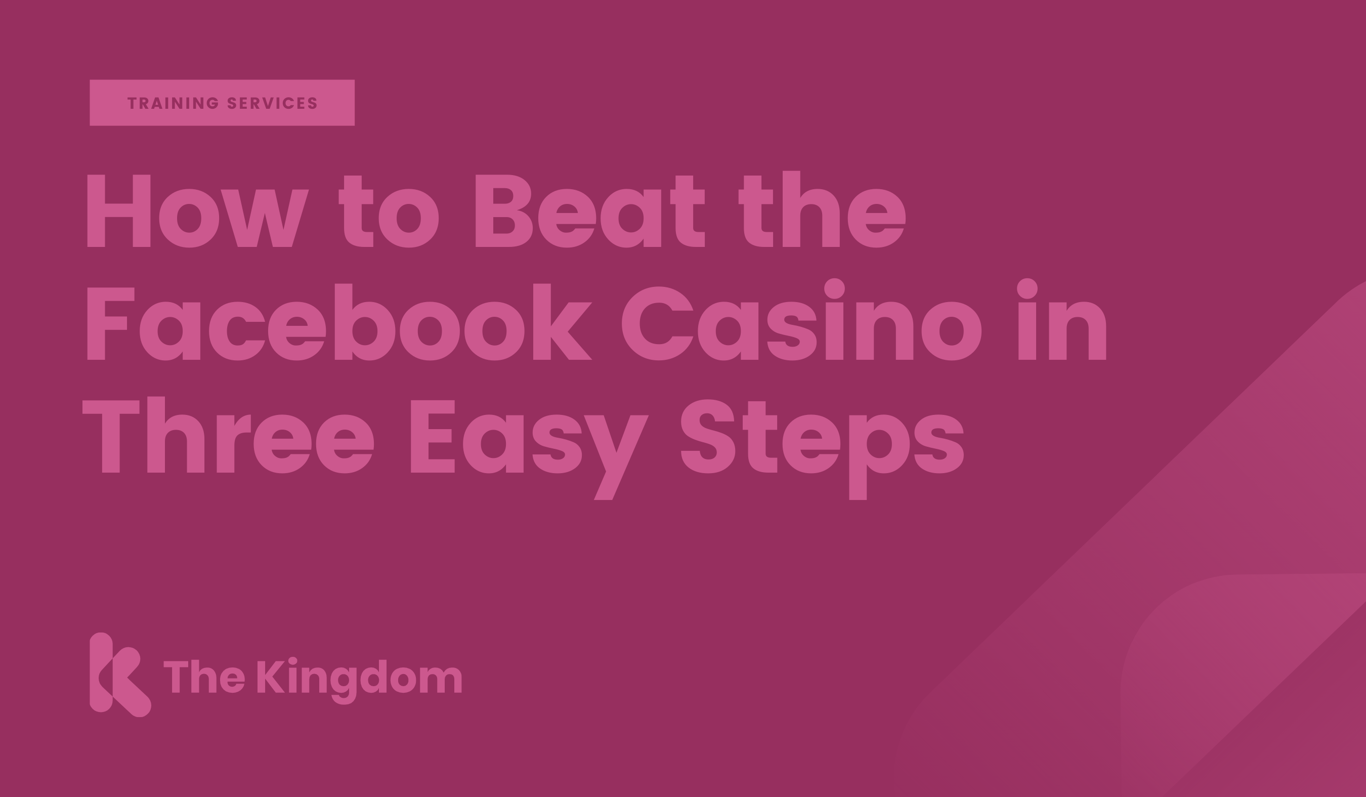 How to Beat the Facebook Casino in Three Easy Steps