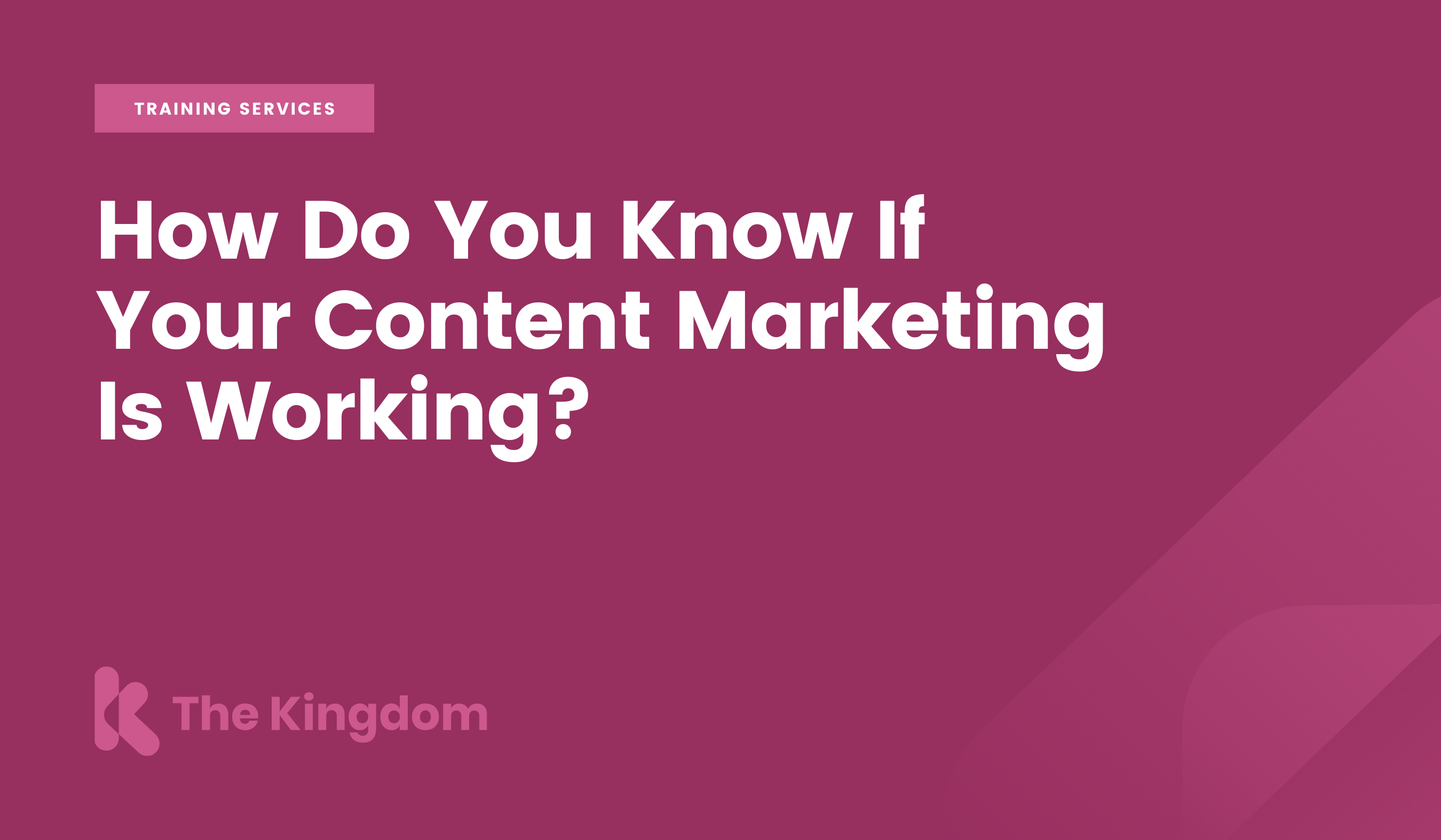 How Do You Know If Your Content Marketing is Working?