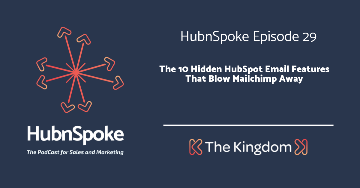 The Kingdom - 10 Hidden HubSpot Email Features That blow mailchimp away