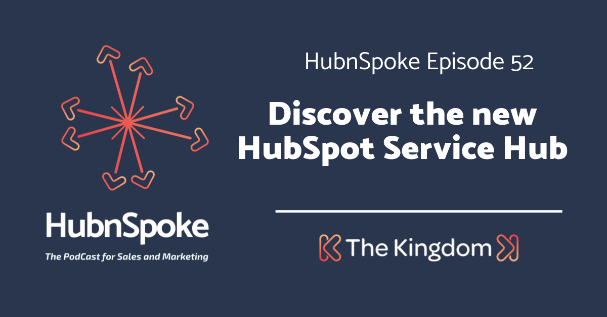 The Kingdom - Discover the new HubSpot Service Hub