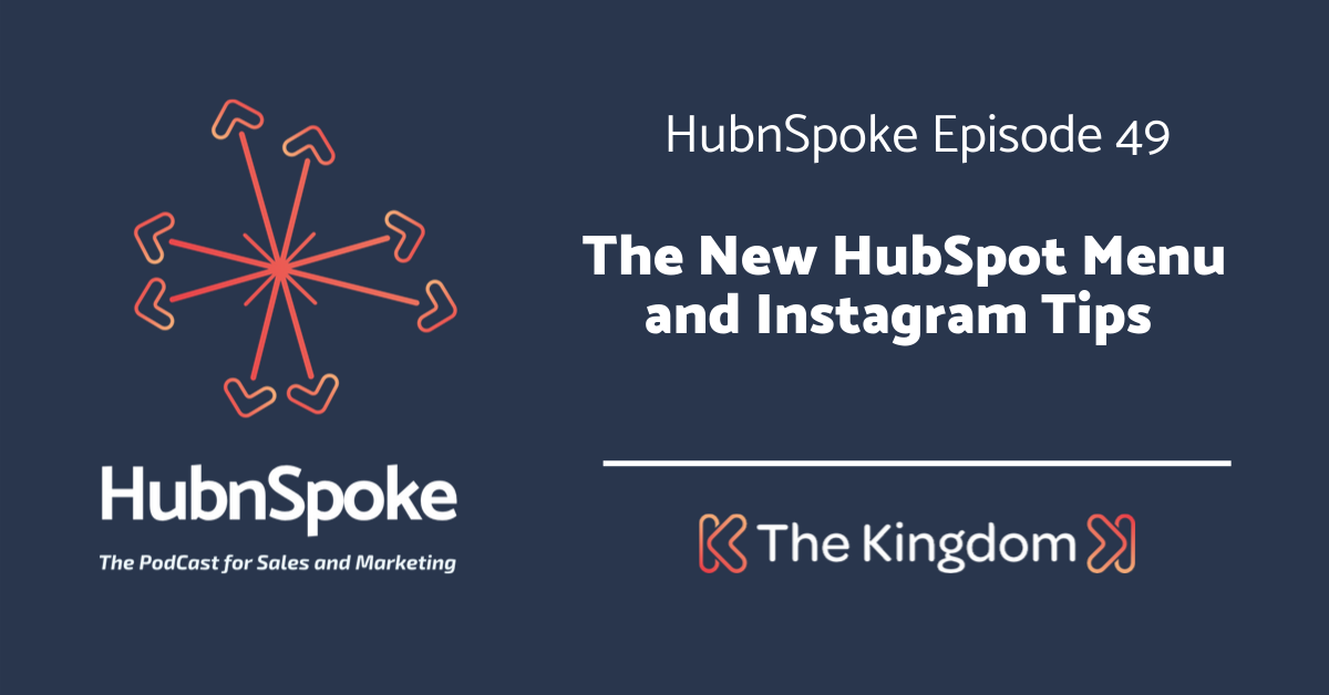 The Kingdom - New HubSpot Menu and Instagram Tips