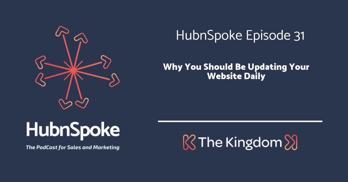 The Kingdom - Why you should be updating your website daily