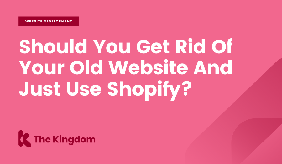 Should you get rid of your old website and just use Shopify?