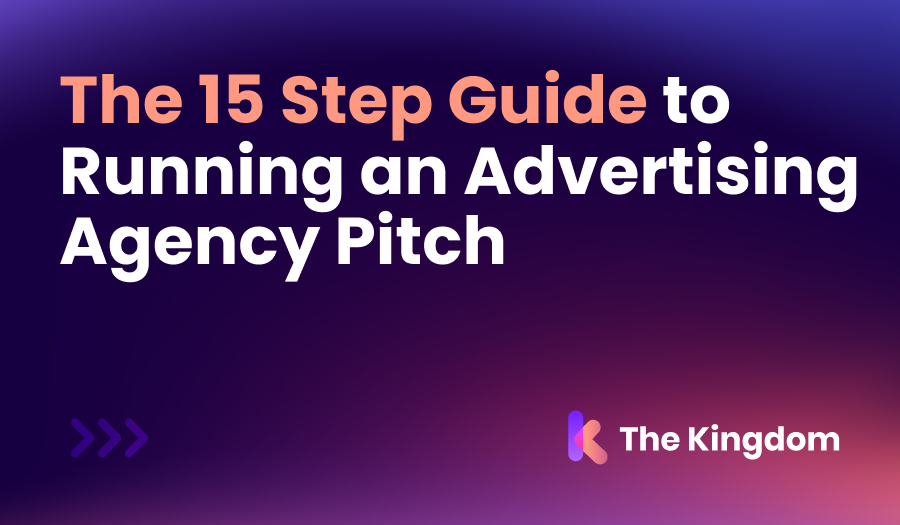 The 15 Step Guide to Running an Advertising Agency Pitch | The Kingdom HubSpot Diamond Partner