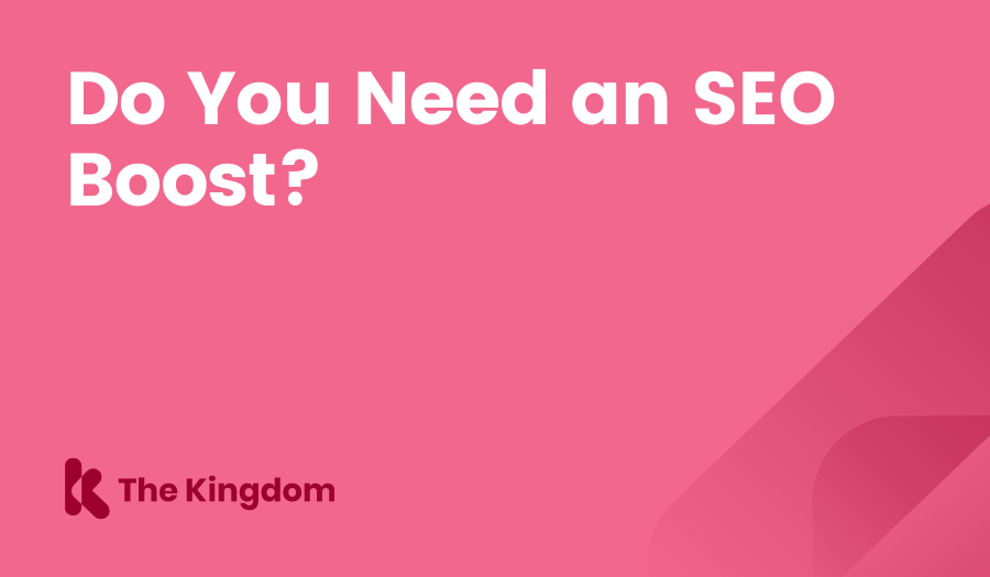 Do You Need an SEO Boost? The Kingdom HubSpot Diamond Partners