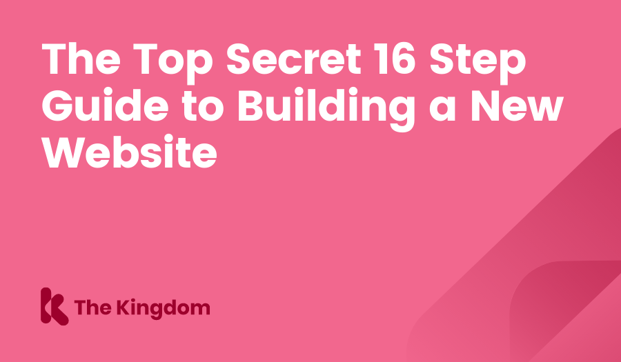 The Top Secret 16 Step Guide to Building a New Website The Kingdom HubSpot Diamond Partners