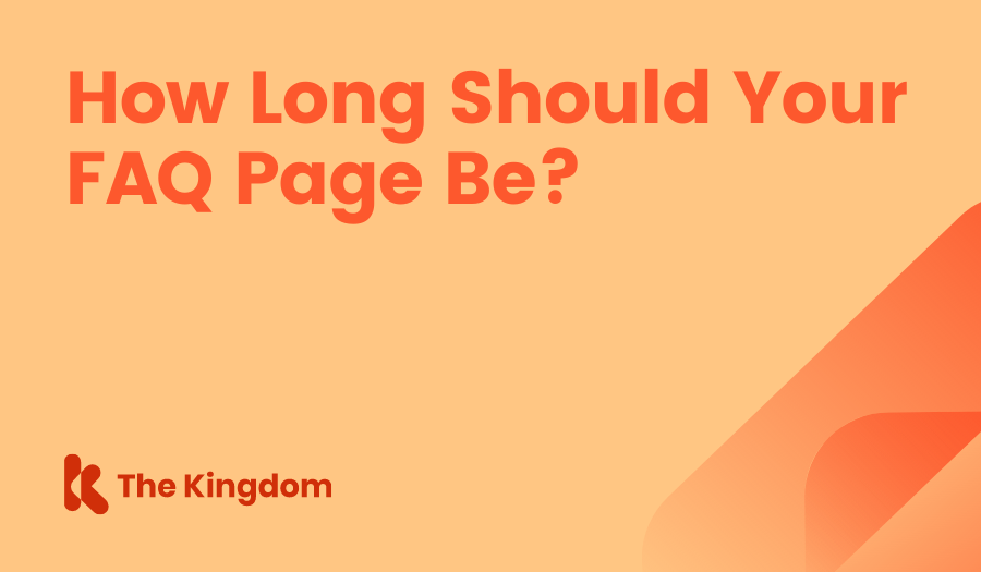 How Long Should Your FAQ Page Be? The Kingdom HubSpot Diamond Partners