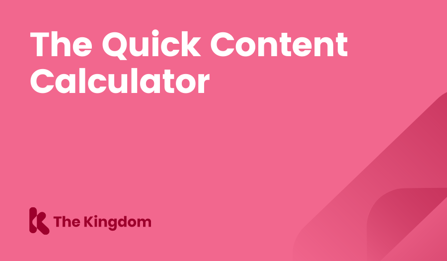 The Quick Content Calculator The Kingdom HubSpot Diamond Partners